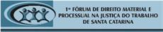 27-08-2008 - Prorrogado prazo para o 1º Fórum de Direito Material e Processual na Justiça do Trabalho de Santa Catarina