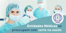 Entidades Médicas se preocupam com corte na saúde