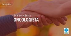 9 de julho – Dia do Médico Oncologista
