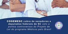  COSEMESC cobra de senadores e deputados federais de SC veto a pontos controversos do Projeto de Lei do programa Médicos pelo Brasil