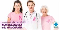 5 de fevereiro – Dia do Médico Mastologista e da Mamografia
