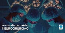 14 de abril – Dia do Médico Neurocirurgião