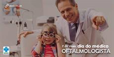 7 de maio – Dia do Médico Oftalmologista
