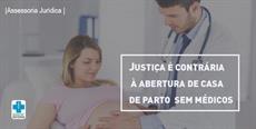 Justiça é contrária à abertura de casa de parto sem médicos  