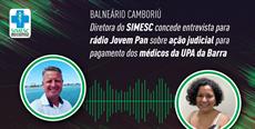 Diretora do SIMESC concede entrevista para rádio Jovem Pan sobre ação judicial para  pagamento dos médicos da UPA da Barra