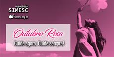 Outubro Rosa: Cuide agora, cuide sempre!