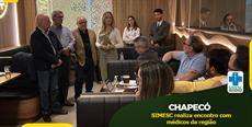 SIMESC realiza encontro com médicos em Chapecó