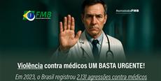 Violência contra médicos – UM BASTA URGENTE!