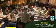 Brusque: Médicos participam de jantar com a diretoria do SIMESC