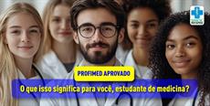 Profimed aprovado: O Que isso significa para você, estudante de medicina?