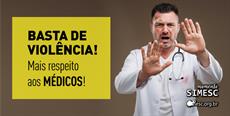 Basta de agressão a médicos!