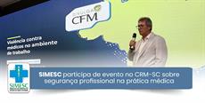 SIMESC participa de evento no CRM-SC sobre segurança profissional na prática médica