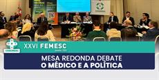 Mesa redonda debate O Médico e a Política
