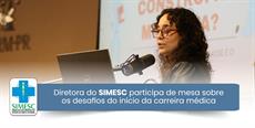 Diretora do SIMESC participa de mesa sobre os desafios do início da carreira médica