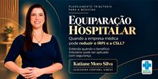EQUIPARAÇÃO HOSPITALAR: QUANDO A EMPRESA MÉDICA PODE REDUZIR O IRPJ E A CSLL?