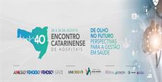 40º Encontro Catarinense de Hospitais confirmado dos dias 28 a 30 de agosto em Florianópolis