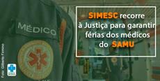 SAMU: SIMESC recorre à Justiça para garantir férias dos médicos