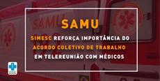 SIMESC reforça importância do Acordo Coletivo de Trabalho em telereunião com médicos do SAMU