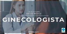 30 de outubro – Dia do Médico Ginecologista