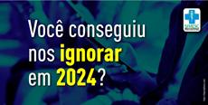 Você conseguiu nos ignorar em 2024?