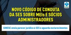 SIMESC envia parecer jurídico à SES  sobre o novo código de conduta sobre MEI.....
