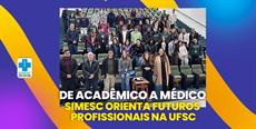 De acadêmico a médico: SIMESC orienta futuros profissionais na UFSC 