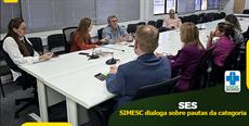 SIMESC dialoga sobre pautas da categoria com a SES