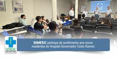 SIMESC participa de acolhimento aos novos residentes do Hospital Governador C.....