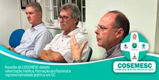 Reunião do COSEMESC debate valorização médica, formação profissional e repres.....