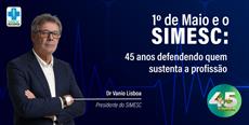 1º de maio e o SIMESC: 45 anos defendendo quem sustenta a profissão