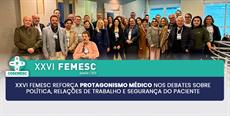 XXVI FEMESC reforça protagonismo médico nos debates sobre política, relações .....