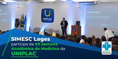 SIMESC Lages participa da XX Semana Acadêmica de Medicina da UNIPLAC