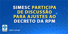 SIMESC participa de discussão para ajustes ao Decreto da RPM